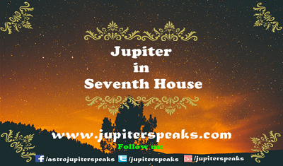 8 Amazing Effects Of Jupiter In 7th House Of All Ascendant In Horoscope