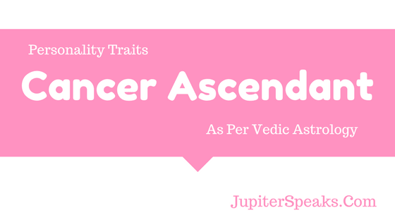 cancer ascendant in vedic astrology